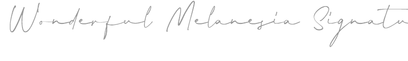 Wonderful Melanesia Signature